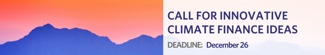call for Innovative Climate Finance Ideas. Deadline: December 26